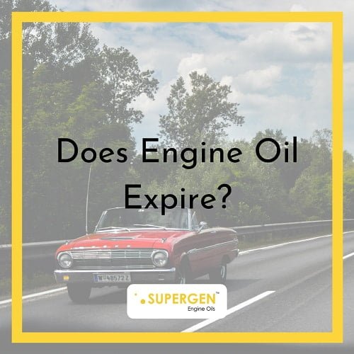 Does Engine Oil Expire? Supergen Engine Oils